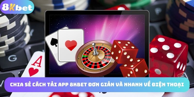Cách tải app 8kbet đơn giản