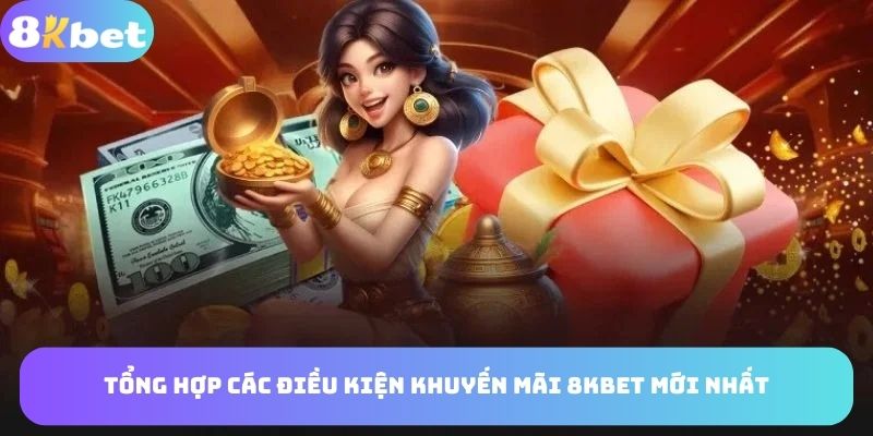 Điều kiện khuyến mãi 8kbet
