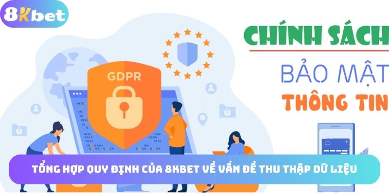 Quy định của 8KBET đối với vấn đề thu thập dữ liệu