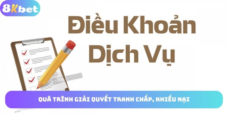 Quá trình diễn ra giải quyết các tranh chấp tại 8KBET